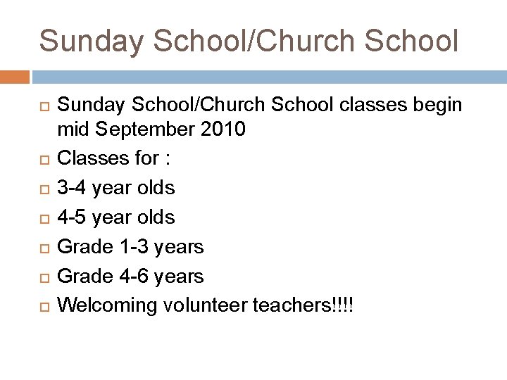 Sunday School/Church School Sunday School/Church School classes begin mid September 2010 Classes for :