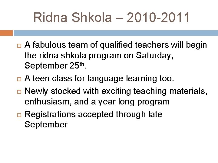 Ridna Shkola – 2010 -2011 A fabulous team of qualified teachers will begin the