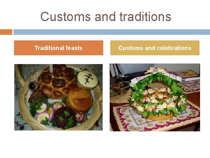Customs and traditions Traditional feasts Customs and celebrations 