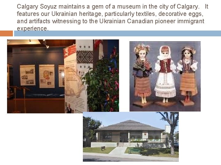 Calgary Soyuz maintains a gem of a museum in the city of Calgary. It