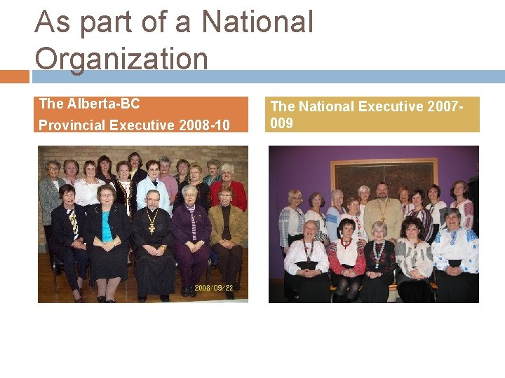 As part of a National Organization The Alberta-BC Provincial Executive 2008 -10 The National