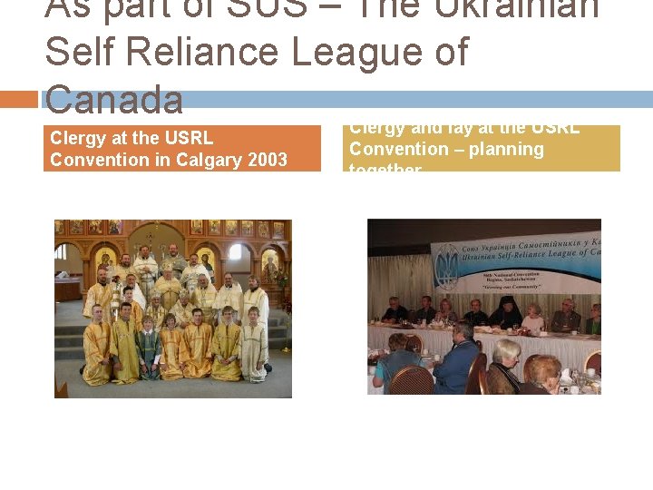 As part of SUS – The Ukrainian Self Reliance League of Canada Clergy and