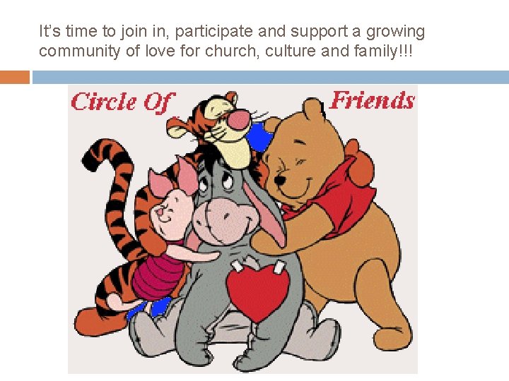 It’s time to join in, participate and support a growing community of love for