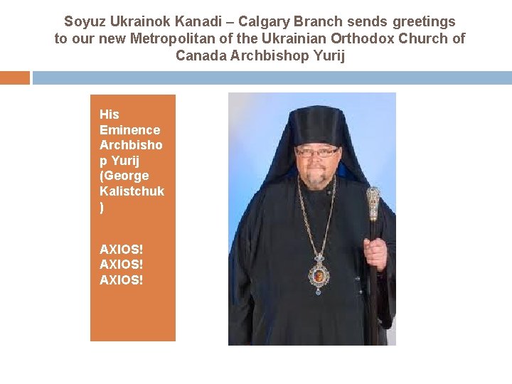 Soyuz Ukrainok Kanadi – Calgary Branch sends greetings to our new Metropolitan of the