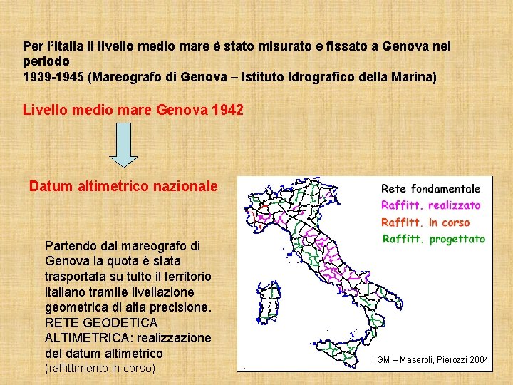 Per l’Italia il livello medio mare è stato misurato e fissato a Genova nel