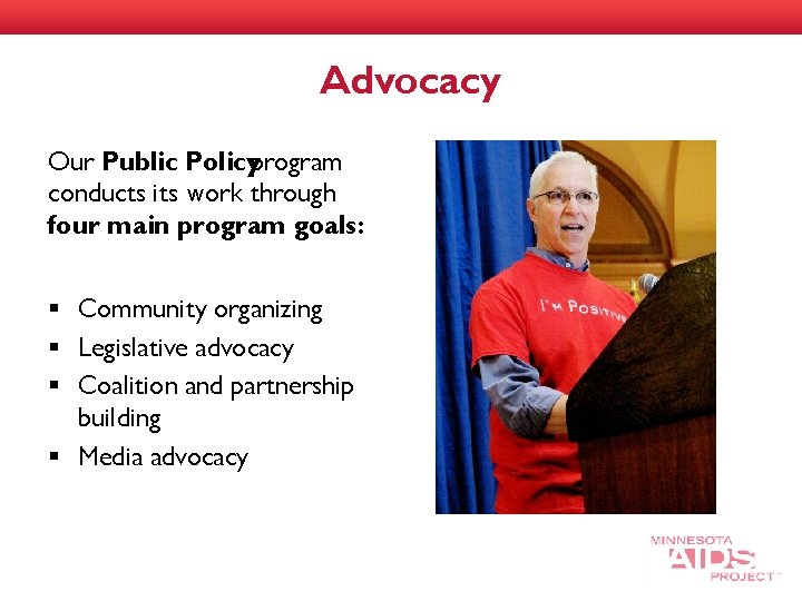 Advocacy Our Public Policyprogram conducts its work through four main program goals: § Community