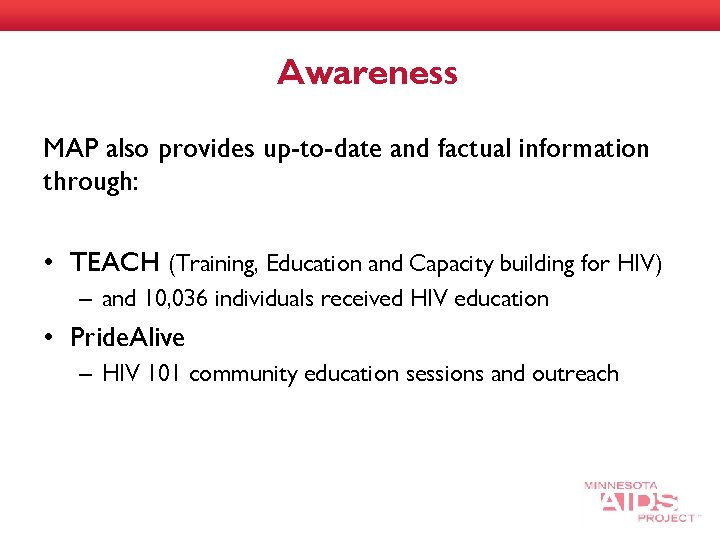 Awareness MAP also provides up-to-date and factual information through: • TEACH (Training, Education and