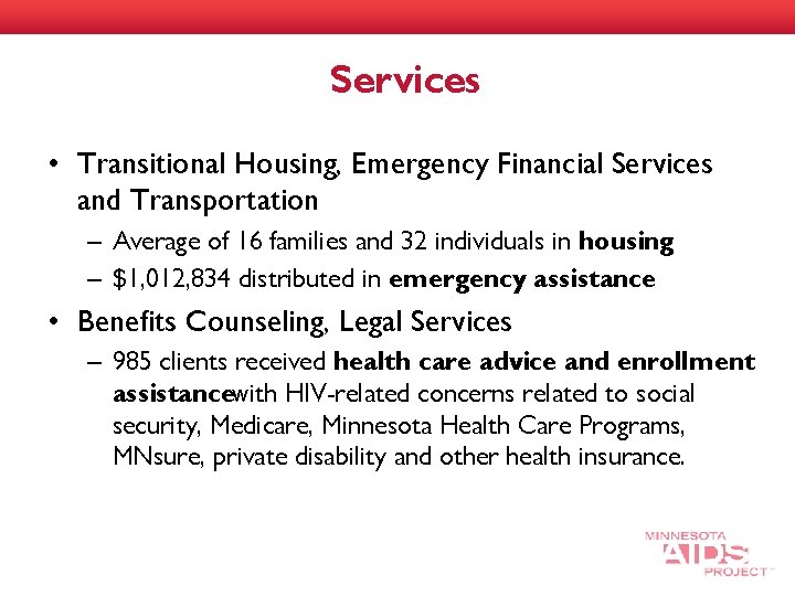 Services • Transitional Housing, Emergency Financial Services and Transportation – Average of 16 families