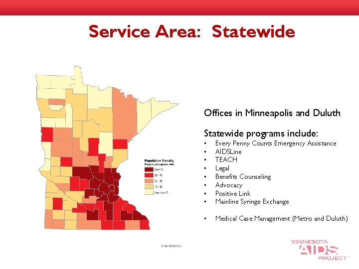 Service Area: Statewide Offices in Minneapolis and Duluth Statewide programs include: • • Every