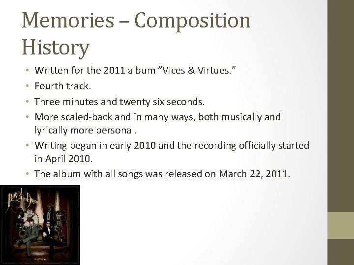 Memories – Composition History Written for the 2011 album “Vices & Virtues. ” Fourth Memories – Composition History Written for the 2011 album “Vices & Virtues. ” Fourth