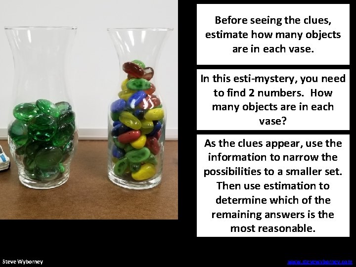 Before seeing the clues, estimate how many objects are in each vase. In this