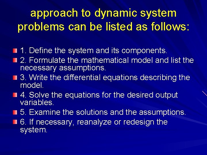 approach to dynamic system problems can be listed as follows: 1. Define the system