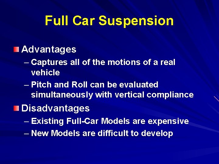 Full Car Suspension Advantages – Captures all of the motions of a real vehicle
