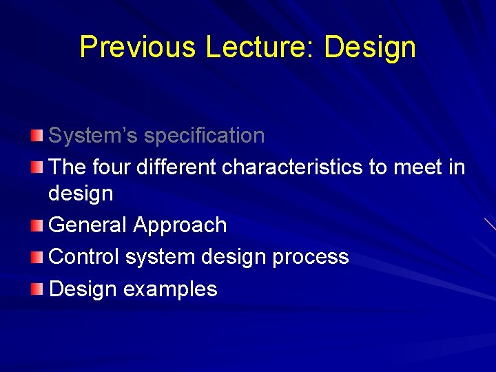 Previous Lecture: Design System’s specification The four different characteristics to meet in design General