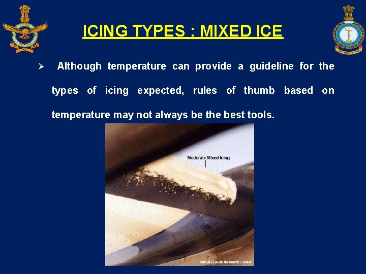 ICING TYPES : MIXED ICE Ø Although temperature can provide a guideline for the