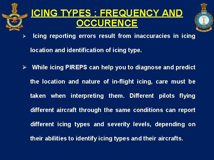 ICING TYPES : FREQUENCY AND OCCURENCE Ø Icing reporting errors result from inaccuracies in