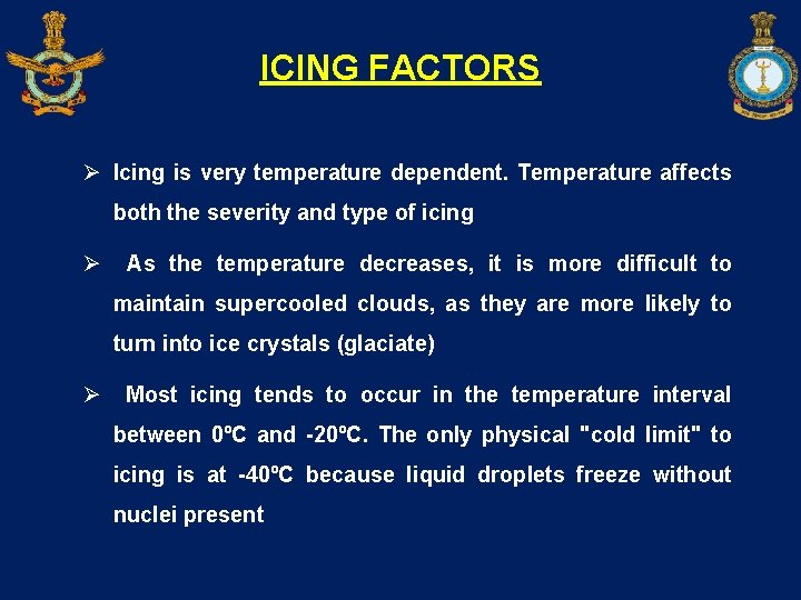 ICING FACTORS Ø Icing is very temperature dependent. Temperature affects both the severity and