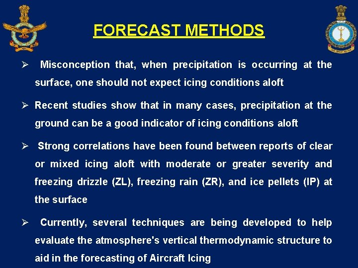 FORECAST METHODS Ø Misconception that, when precipitation is occurring at the surface, one should