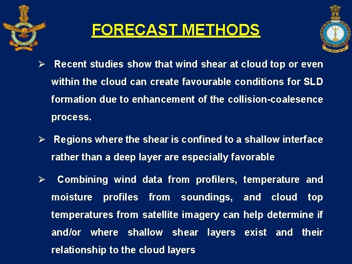 FORECAST METHODS Ø Recent studies show that wind shear at cloud top or even