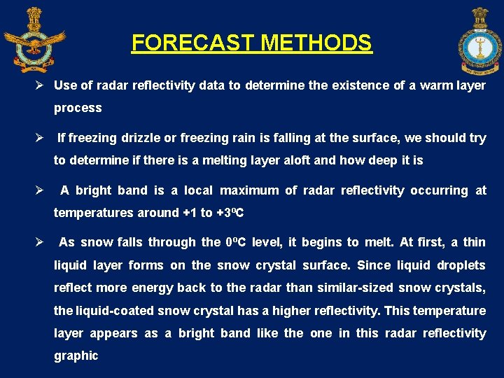 FORECAST METHODS Ø Use of radar reflectivity data to determine the existence of a