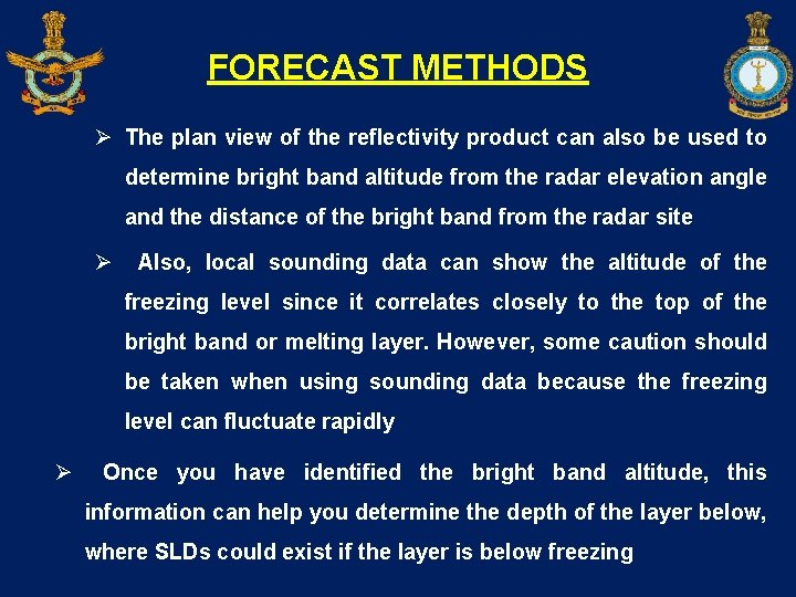 FORECAST METHODS Ø The plan view of the reflectivity product can also be used