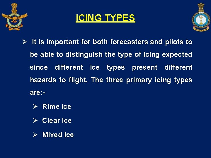 ICING TYPES Ø It is important for both forecasters and pilots to be able