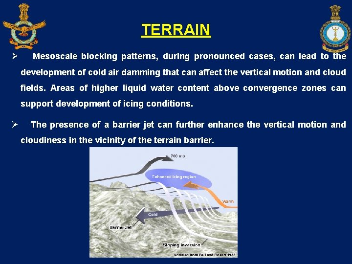 TERRAIN Ø Mesoscale blocking patterns, during pronounced cases, can lead to the development of