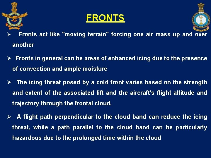 FRONTS Ø Fronts act like "moving terrain" forcing one air mass up and over