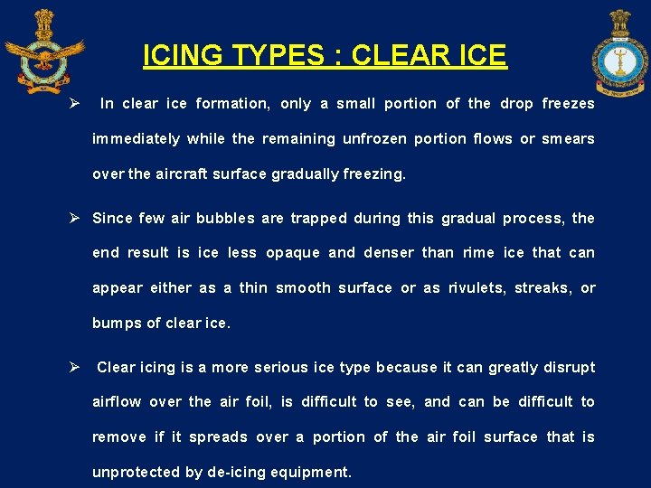 ICING TYPES : CLEAR ICE Ø In clear ice formation, only a small portion