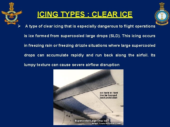 ICING TYPES : CLEAR ICE Ø A type of clear icing that is especially