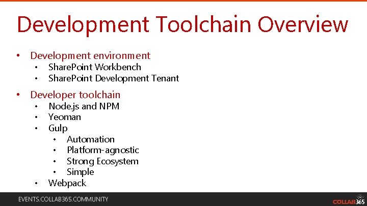 Development Toolchain Overview • Development environment • • Share. Point Workbench Share. Point Development Development Toolchain Overview • Development environment • • Share. Point Workbench Share. Point Development