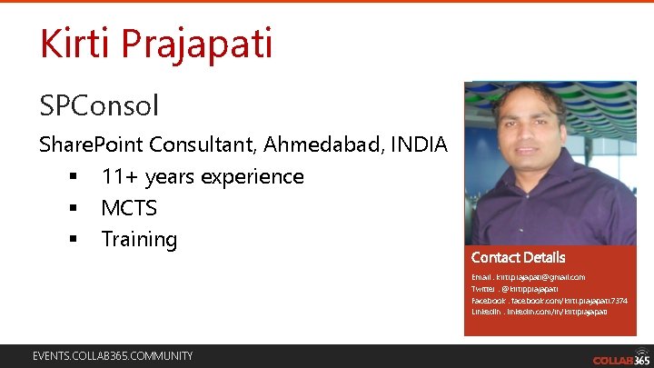 Kirti Prajapati SPConsol Share. Point Consultant, Ahmedabad, INDIA § 11+ years experience § MCTS Kirti Prajapati SPConsol Share. Point Consultant, Ahmedabad, INDIA § 11+ years experience § MCTS
