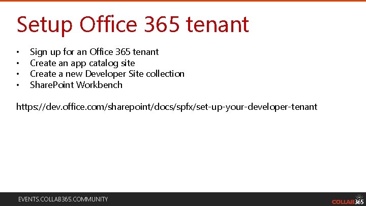 Setup Office 365 tenant • • Sign up for an Office 365 tenant Create Setup Office 365 tenant • • Sign up for an Office 365 tenant Create