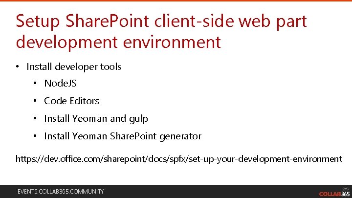 Setup Share. Point client-side web part development environment • Install developer tools • Node. Setup Share. Point client-side web part development environment • Install developer tools • Node.