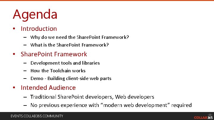 Agenda • Introduction – Why do we need the Share. Point Framework? – What Agenda • Introduction – Why do we need the Share. Point Framework? – What