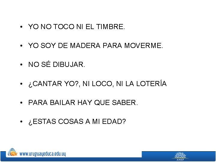  • YO NO TOCO NI EL TIMBRE. • YO SOY DE MADERA PARA