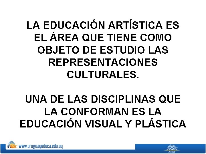 LA EDUCACIÓN ARTÍSTICA ES EL ÁREA QUE TIENE COMO OBJETO DE ESTUDIO LAS REPRESENTACIONES