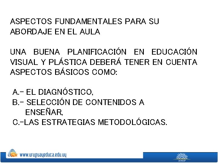ASPECTOS FUNDAMENTALES PARA SU ABORDAJE EN EL AULA UNA BUENA PLANIFICACIÓN EN EDUCACIÓN VISUAL