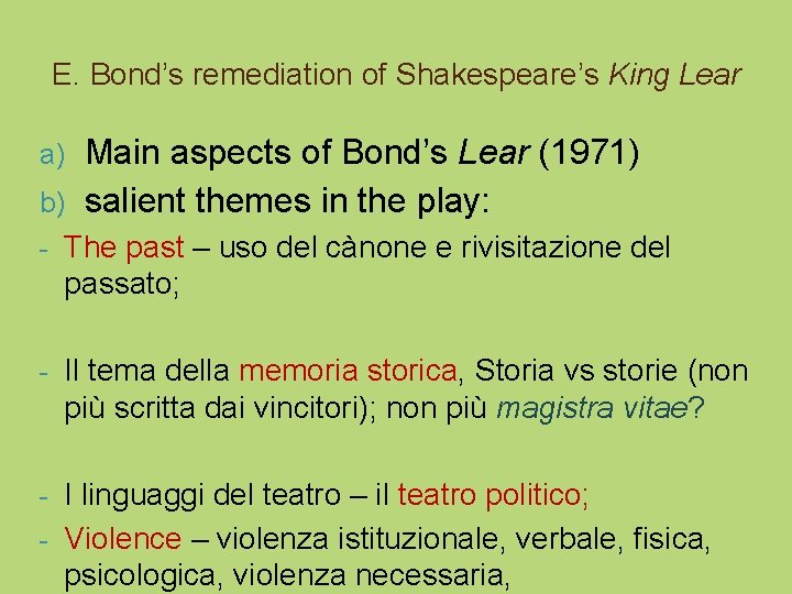 E. Bond’s remediation of Shakespeare’s King Lear Main aspects of Bond’s Lear (1971) b)