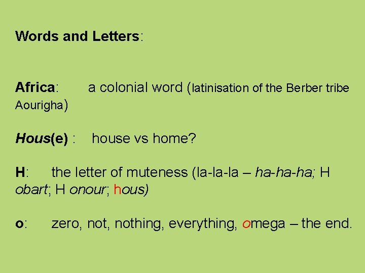 Words and Letters: Africa: a colonial word (latinisation of the Berber tribe Aourigha) Hous(e)