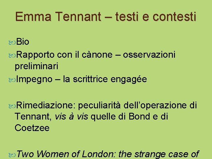 Emma Tennant – testi e contesti Bio Rapporto con il cànone – osservazioni preliminari