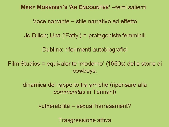 MARY MORRISSY’S ‘AN ENCOUNTER’ –temi salienti Voce narrante – stile narrativo ed effetto Jo