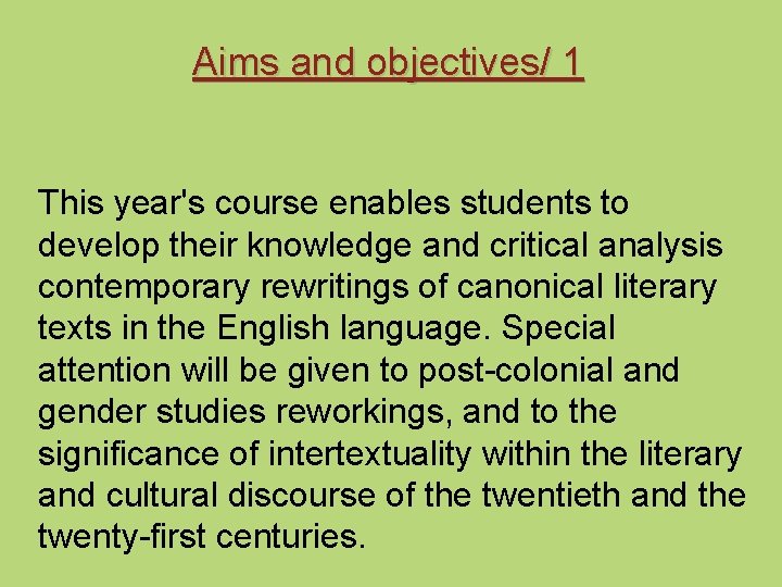 Aims and objectives/ 1 This year's course enables students to develop their knowledge and