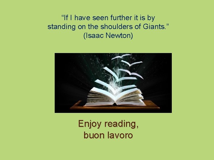 “If I have seen further it is by standing on the shoulders of Giants.