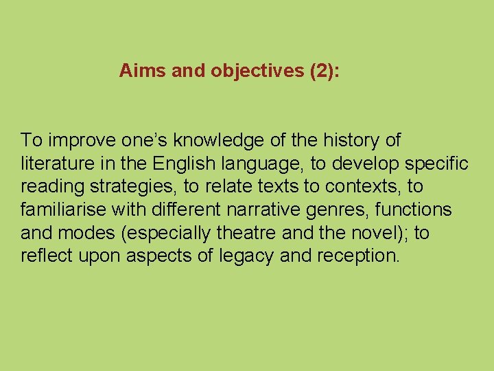 Aims and objectives (2): To improve one’s knowledge of the history of literature in