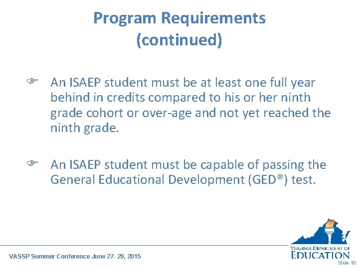 Program Requirements (continued) F An ISAEP student must be at least one full year