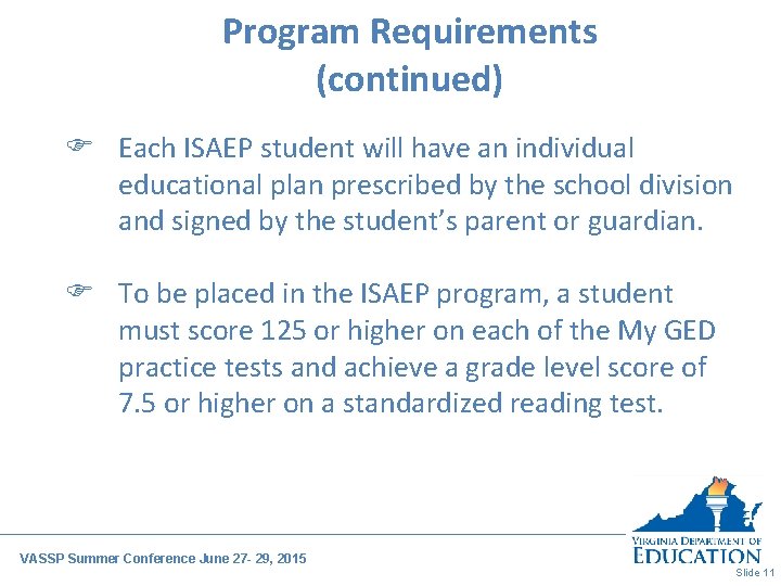 Program Requirements (continued) F Each ISAEP student will have an individual educational plan prescribed