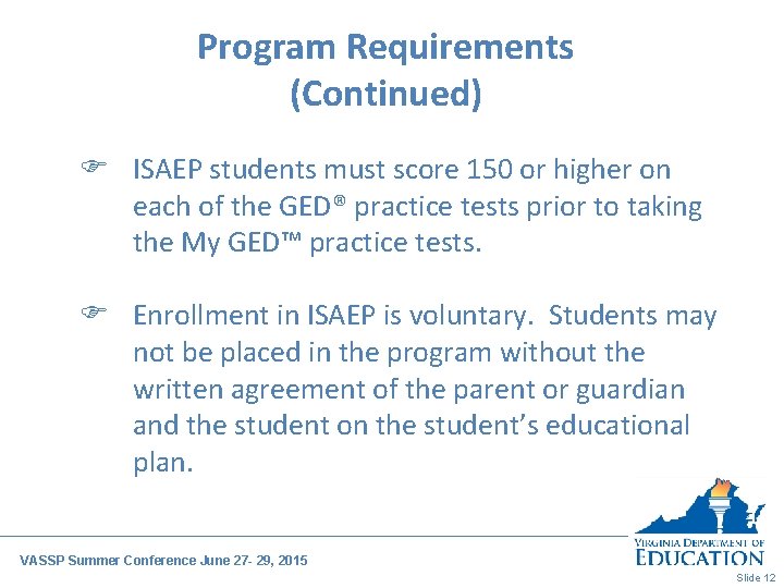 Program Requirements (Continued) F ISAEP students must score 150 or higher on each of