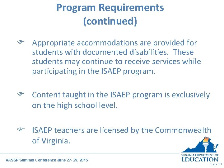 Program Requirements (continued) F Appropriate accommodations are provided for students with documented disabilities. These