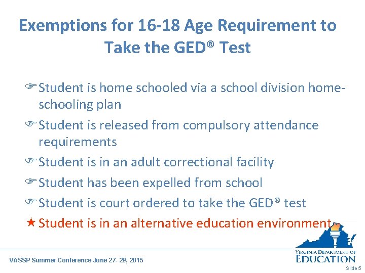 Exemptions for 16 -18 Age Requirement to Take the GED® Test FStudent is home